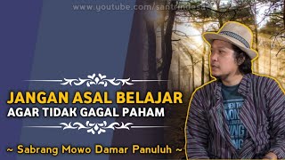 🔴 Jangan Asal Belajar Agar Tidak Gagal Paham  Sabrang Mowo Damar Panuluh [upl. by Schwarz]