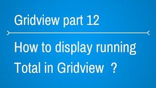 Gridview Tutorials  display total sum in gridview footer  Part 12 [upl. by Pearle]