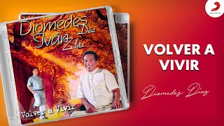 Volver A Vivir Diomedes Díaz  Disco Completo [upl. by Fitz]