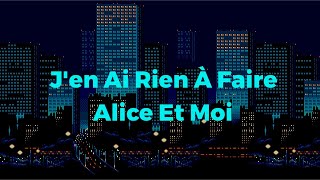 Jen Ai Rien À Faire  Alice Et Moi  Lyrics Video [upl. by Nirra448]