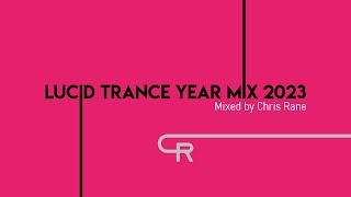 Lucid Trance Year Mix 2023 Mixed by Chris Rane [upl. by Assyla191]