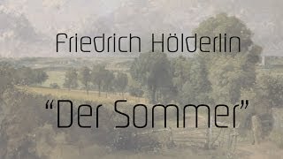 Friedrich Hölderlin „Der Sommerquot [upl. by Durware]