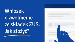 Wniosek o zwolnienie ze składek ZUS Jak złożyć [upl. by Andaira]