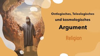 Die Bedeutung von Ontologischem Teleologischem und Kosmischem Argument in der Religion [upl. by Eylsel88]