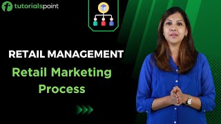 Retail Management  Retail Marketing Process  Tutorialspoint [upl. by Cleti213]