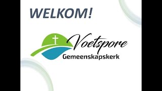 Voetspore Gemeenskapskerk 21 Januarie 2024 [upl. by Ybbor]