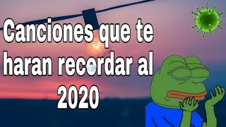 CANCIONES QUE TE HARÁN RECORDAR AL 2020 🦠 [upl. by Ecirted]