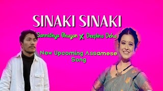 SINAKI SINAKI  Sannidhya Bhuyan amp Deeplina Deka x Arxlans  New Upcoming Song  New Assamese Song [upl. by Zonnya]