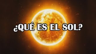 ¿Qué es el Sol y cómo funciona ¿Es una bola de fuego [upl. by Alpers]