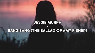 Jessie Murph  Bang Bang The Ballad of Amy Fisher Lyrics [upl. by Lais238]