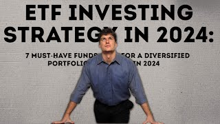 Top 7 ETFs for a Diversified Portfolio  Invest with Confidence in 2024 [upl. by Richia454]