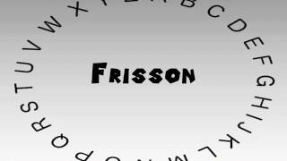 How to Say or Pronounce Frisson [upl. by Wamsley]