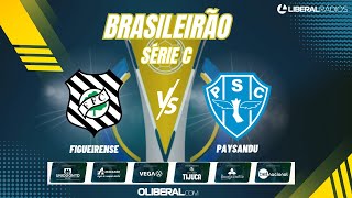 FIGUEIRENSE x PAYSANDU  SÉRIE C  AO VIVO  NARRAÇÃO [upl. by Rydder]