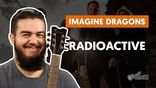 RADIOACTIVE  Imagine Dragons aula de violão  Como tocar no violão [upl. by Einnep246]