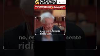 🚨I PREMIO NOBEL DE LITERATURA MARIO VARGAS LLOSA VUELVE A PULVERIZAR AL PERIODISTA WOKE JORGE RAMOS [upl. by Halda]