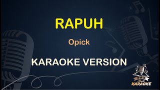 RAPUH  Opick  Karaoke  Pop Song  Original HD Audio [upl. by Bea]