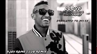 Lloyd ft Lil Wayne amp Chris Brown  Dedicated To My Ex DJay Rome Club Remix [upl. by Esened]