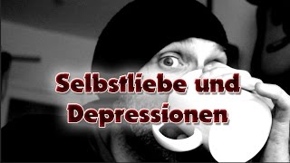 Depressionen und Selbstliebe [upl. by Adirf]