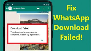 Fix Whatsapp Download Failed The Download was Unable to Complete WhatsApp Problem  Howtosolveit [upl. by Farmann]