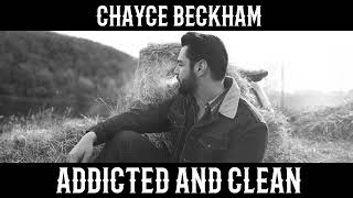 Chayce Beckham  Addicted And Clean Official Audio [upl. by Ludwog924]