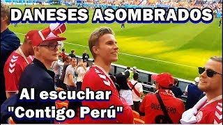 ¡Increíble DANESES asombrados al cantar todos LOS PERUANOS quotContigo Perúquot¡Vamos Perú CarajoSaransk [upl. by Coffey]