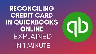 How To Reconcile Credit Card In Quickbooks Online [upl. by Retnuh]