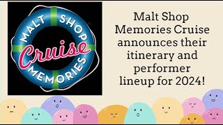 Malt Shop Memories Cruise Announces ITINERARY AND INITIAL LINEUP FOR 2024 CRUISE [upl. by Bocaj]