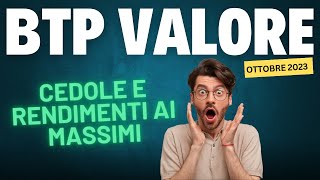 RENDIMENTO BTP VALORE OTTOBRE 2023 CEDOLE e PREMIO [upl. by Ynomrah]