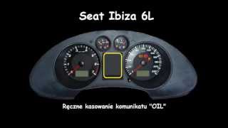 SEAT IBIZA L6 Oil Indicator Reset service light Manual Inspection Kasowanie Inspekcji [upl. by Ahsihat]