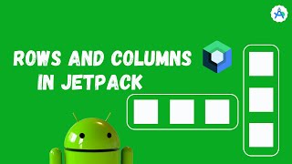 Jetpack Compose Layouts  What are Columns and Rows Layouts for UI Design [upl. by Burkhart]