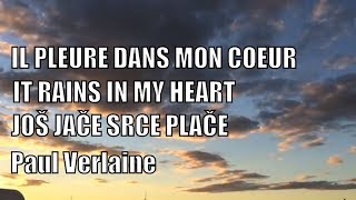 Paul Verlaine  Il pleure dans mon coeur francaisIt Rains in my HeartSve jače srce plače [upl. by Mccallion144]