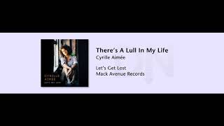 Cyrille Aimee  Theres A Lull In My Life  Lets Get Lost  02 [upl. by Ahsoym15]