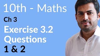 Class 10 Math Chapter 3  Exercise 32 Question 1 and 2  10th Class Math Chapter 3 [upl. by Ardnad]