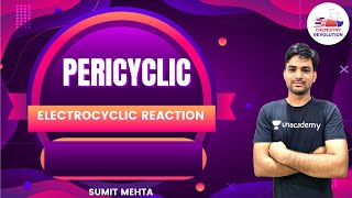 Pericyclic  Electrocyclic Reaction  Revolution Chemistry Sumit Mehta [upl. by Emlin]