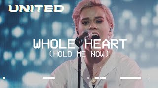 Whole Heart Hold Me Now Live  Hillsong UNITED [upl. by Naig]