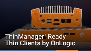 Industrial ThinManager® Ready thin clients by OnLogic [upl. by Osicran]