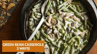 3 Ways to Make Delicious Green Bean Casserole  Thanksgiving Sides Show  Allrecipescom [upl. by Ahusoj]