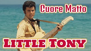 Little Tony  Cuore Matto [upl. by Idona223]