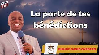 La porte de tes bénédictions  BISHOP DAVID OYEDEPO Prophecy [upl. by Morel647]