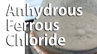 Make Anhydrous Ferrous Chloride [upl. by Quinn193]