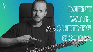 DJENT with Archetype Gojira  FREE Preset [upl. by Lemuel]