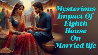 Mysterious impact of eighth house on married lifeindianastrology [upl. by Ahso764]