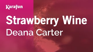 Strawberry Wine  Deana Carter  Karaoke Version  KaraFun [upl. by Agathe]