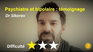 Bipolaire et psychiatre  le témoignage du Dr Sikorav [upl. by Rockafellow]