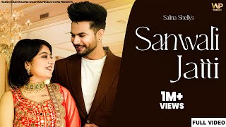 Sanwali Jatti  Salina Shelly Ft Simarjiit Bal  Full Video  Harsh Wadhwa  Wadhwa Productions [upl. by Gnihc]