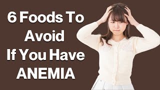 6 Foods To Avoid If You Have Anemia  Foods to Avoid When You Have Iron Deficiency  VisitJoy [upl. by Sotnas580]