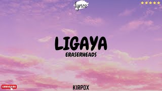 Eraserheads  Ligaya lyrics [upl. by Risay]