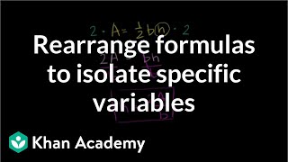 Rearrange formulas to isolate specific variables  Linear equations  Algebra I  Khan Academy [upl. by Fenner]