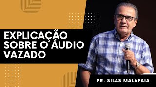 EXPLICAÇÃO SOBRE MEU ÁUDIO VAZADO I PR SILAS MALAFAIA [upl. by Eelam]