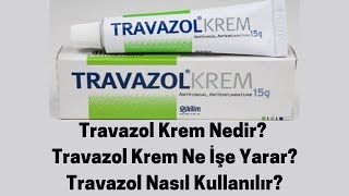 Travazol Krem Nedir Travazol Krem Ne İşe Yarar Travazol Nasıl Kullanılır [upl. by Murage]